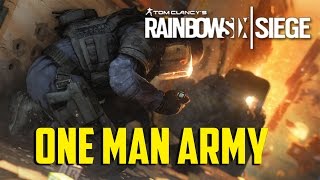Rainbow Six Siege - One Man Army
