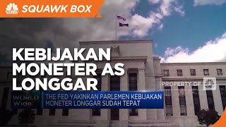 The Fed Yakinkan Parlemen Kebijakan Moneter Longgar Sudah Tepat