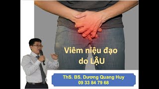 BS NAM KHOA - VIÊM NIỆU ĐẠO DO LẬU