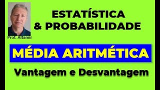 MÉDIA ARITMÉTICA - Quais as Vantagens e Desvantagens de seu uso?