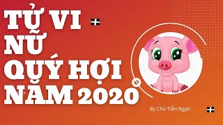 Tử vi tuổi Quý Hợi 1983 - NỮ MẠNG năm Canh Tý 2020 ( chuẩn nhất)
