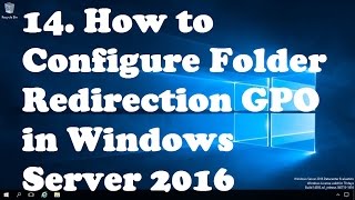 14. How to Configure Folder Redirection GPO in Windows Server 2016