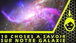 10 CHOSES à SAVOIR sur notre GALAXIE
