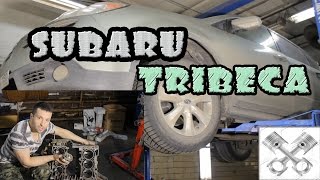 Subaru Tribeca как не надо капиталить мотор.