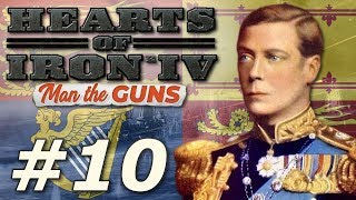 HoI4: Man the Guns | The New British Empire - Part 10