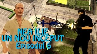 Nea Ilie: Un nou inceput Episodul 6