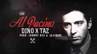 Dino feat. Taz - Al Pacino (Prod. Johnny Dev & Lu-K Beats)