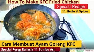 Cara Membuat AYAM GORENG KFC ( Special RESEP RAHASIA 11 Bumbu Asli) -  How To Make KFC Fried Chicken