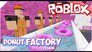 РОБЛОКС ФАБРИКА ПОНЧИКОВ  -  ROBLOX DONUT FACTORY TYCOON (роблокс по русски)