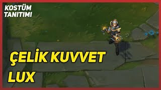 Çelik Kuvvet Lux (Kostüm Tanıtımı) League of Legends