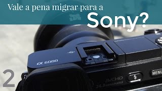 Vale a pena migrar para Sony? Parte 2 - video