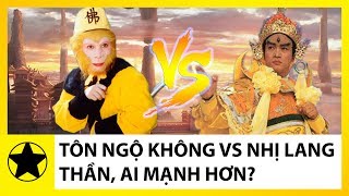 Tôn Ngộ Không Và Nhị Lang Thần, Ai Mới Là Chiến Thần Mạnh Nhất Tam Giới?