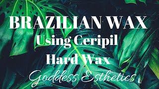 BRAZILIAN WAX | TRYING OUT CERIPIL CASHMERE HARD WAX | GODDESS ESTHETICS