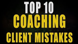 NEACE: TOP 10 MISTAKES COACHING STUDENTS MAKE!