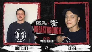 DLTLLY+D&DL "Breakthrough" Ortcutt vs Steel // Runde1 (Berlin) // 2019