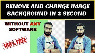 Remove photo Background in just 2 second without any software and apps 100% Free