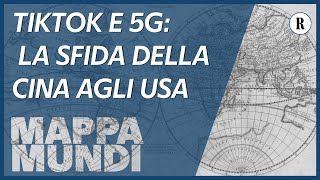 Geopolitica di TikTok e G5: la sfida tecnologica della Cina agli Usa - Mappa Mundi