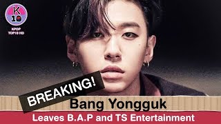 [⭐BREAKING] Bang Yongguk Leaves B.A.P and TS Entertainment