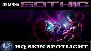 League of Legends: Gothic Orianna (HQ Skin Spotlight)