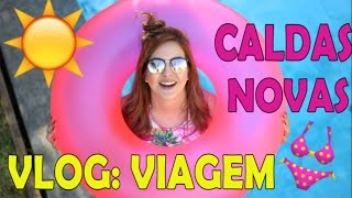 VLOG: VIAGEM CALDAS NOVAS.