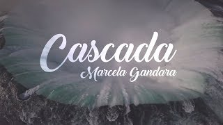 Marcela Gándara | Cascada (Letra) | Nuevo Album 2017
