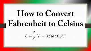 How to Convert Fahrenheit to Celsius: ?=5/9 (?−32) ?? 86°?