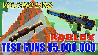 UPDATE VOLCANO LAND AND LEVEL 55 || TEST GUNS 35.000.000 || ROBLOX DESTRUCTION SIMULATOR