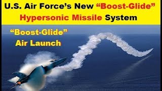 U.S. Air Force's New “Boost Glide” Hypersonic Weapons System