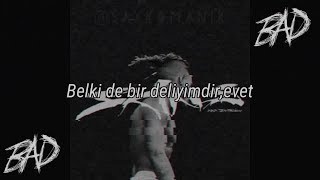 XXXTENTACION - BAD! (Türkçe Çeviri)