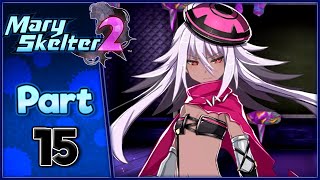 Let's Play: Mary Skelter 2 - Part 15 [Dorm Delve]