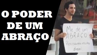ABRAÇANDO PESSOAS NA RUA - EXPERIMENTO SOCIAL