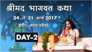 Indore Live Shrimad Bhagwat Katha Day-02 ||25-03-2017|| Shri Devkinandan Thakur Ji Maharaj
