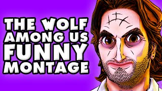 The Wolf Among Us Funny Montage!