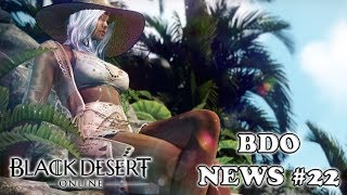 Black Desert - BDO NEWS #22 04/07/2018 [FR]