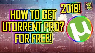 How To Get uTorrent Pro For Free ✅ Windows 7,8,10! ? WORKING!