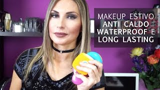 MAKEUP ESTIVO ANTI CALDO, WATERPROOF E LONG LASTING || LadyGlow