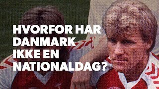 Hvorfor har Danmark ikke en officiel nationaldag?