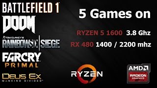 5 Games on | Ryzen 5 1600 + RX 480 / RX 580 | 1080p, 1152p & 1440p Gameplays