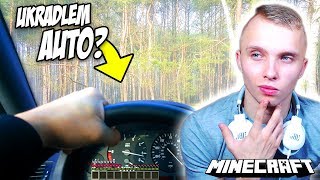 MINECRAFT: PRAWDZIWE ŻYCIE #5 || UKRADŁEM SAMOCHÓD?!