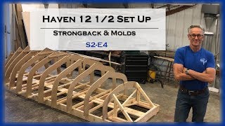 S2 E4 Haven 12 1/2 - Setting Up Molds and Strongback.