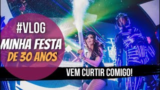 VLOG DA MINHA FESTA! Vem curtir comigo!