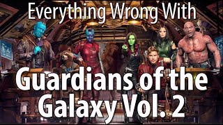 Everything Wrong With Guardians of the Galaxy Vol. 2