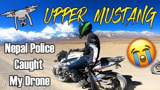 Police Seized My Drone |  Upper Mustang - China Border | MRB VLOG
