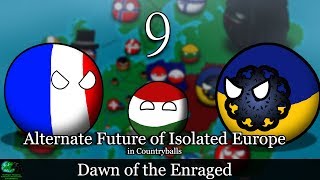 Alternate Future of Isolated Europe in Countryballs | Episode 9: Dawn of the Enraged