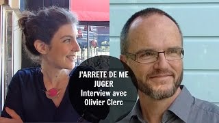 J'ARRÊTE DE ME JUGER - Olivier Clerc