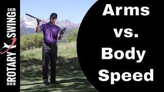 Arms vs. Body Speed in the Golf Swing (How to Pick up 15+ mph)