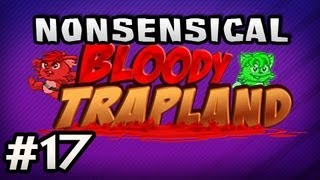 Nonsensical Bloody Trapland w/Nova & Sp00n Ep.17 - SUCCESS AND FAILURE