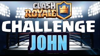 Clash Royale - CHALLENGE JOHN - New Series - Clash Royale Challege Let's Play Series