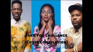Fuck You Challenge (All Fuck You Cover Compilation) Part 1