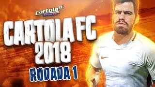 CARTOLA FC 2018 - DICAS DA PRIMEIRA RODADA E MINHA ESCALAÇÃO #01